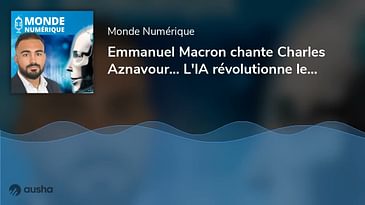 Emmanuel Macron chante Charles Aznavour... L'IA révolutionne le clonage de voix (Anis Ayari, Defe...