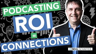 The ROI of Podcasting: Why It's All About the Connections You Make