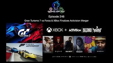 Episode 246 - Gran Turismo 7 vs Forza & XBox Finalizes Activision Merger