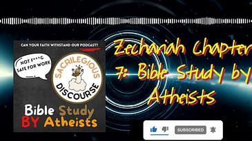 Zechariah Chapter 7: Bible Study by Atheists | Sacrilegious Discourse - Bible Study for Atheists
