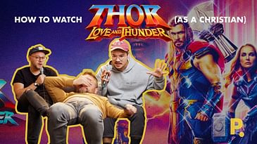 How to Watch "Thor: Love and Thunder" (As A Christian)
