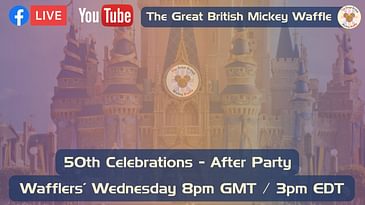 Wafflers’ Wednesday – Episode #38 – 50th Celebrations After Party