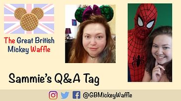 Sammie’s Q&A Tag Video - The Great British Mickey Waffle