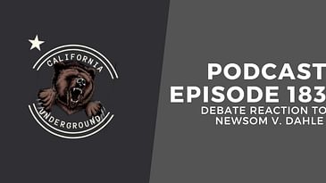 Episode 183 - Debate Reaction to Newsom v. Dahle Debate