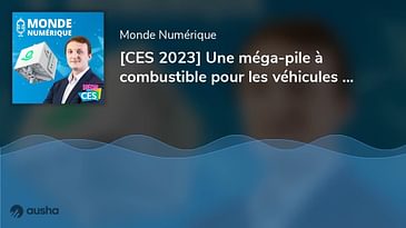 [CES 2023] Une méga-pile à combustible pour les véhicules lourds (ITW Jules Billiet, Inocel)