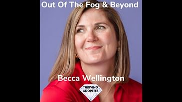 Out Of The Fog & Beyond With Becca Wellington