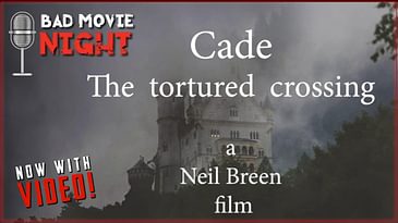 Cade: The Tortured Crossing (2023) - Bad Movie Night VIDEO Podcast