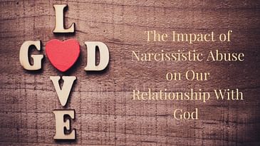 S2 Ep9 Series on Narcissistic Abuse: The Impact of Narcissistic Abuse on Our Relationship With God