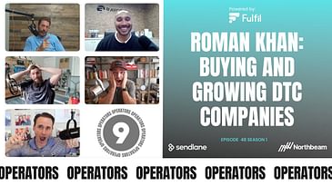 E048: Roman Khan: Buying and Growing DTC Companies