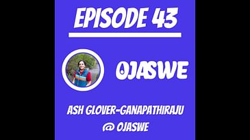 #43 - Ash Glover-Ganapathiraju @ Ojaswe