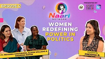 Naari Network | Episode 4 | Women Redefining Power in Politics