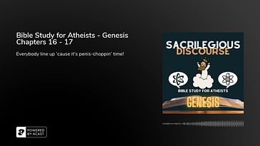 Bible Study for Atheists - Genesis Chapters 16 - 17