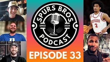 Episode #33: Should Spurs Draft Dylan Harper, Draft Day Trade Ideas, + Looking Ahead to Summer