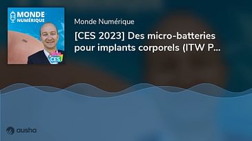 [CES 2023] Des micro-batteries pour implants corporels (ITW Philippe Andreucci, InjectPower)