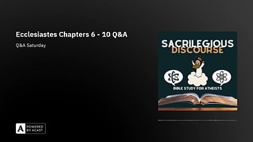 Ecclesiastes Chapters 6 - 10 Q&A