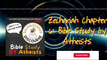 Zechariah Chapter 6: Bible Study by Atheists | Sacrilegious Discourse - Bible Study for Atheists