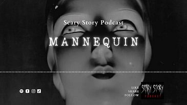 Season 2: Mannequin - Scary Story Podcast