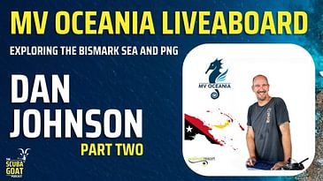 Dan Johnson - MV Oceania Liveaboard - Part 2