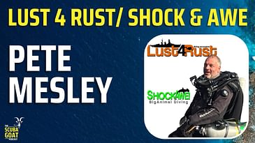 Pete Mesley - Lust 4 Rust / Shock & Awe diving
