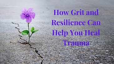 S2 Ep11: How Grit and Resilience Can Help You Heal Trauma