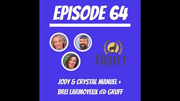 #64 - Jody & Crystal Manuel + Brei Larmoyeux @ Gruff