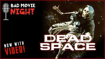 Dead Space (1991) - Bad Movie Night Video Podcast