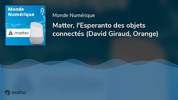 Matter, l'Esperanto des objets connectés (David Giraud, Orange)