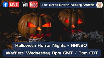 Wafflers' Wednesday - Episode #39 - Halloween Horror Nights 30