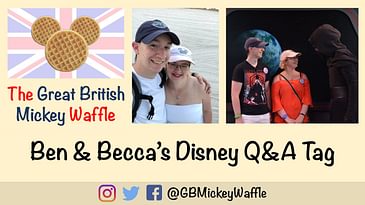 Ben & Becca’s Disney Q&A Tag - The Great British Mickey Waffle