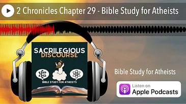 2 Chronicles Chapter 29 - Bible Study for Atheists