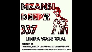 Session 337 - Linda Wase Vaal - Deep House