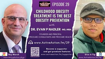 Childhood Obesity Treatment is the Best Obesity Prevention - with Dr. Evan Nadler | Epi.29