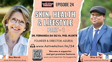 Skin, Health & Lifestyle (Part-1) - with Dr. Fernanda, PhD. | Epi.24