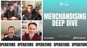 E040: Merchandising Deep Dive