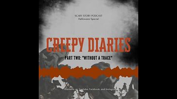 Creepy Diaries Part Two: Without a Trace