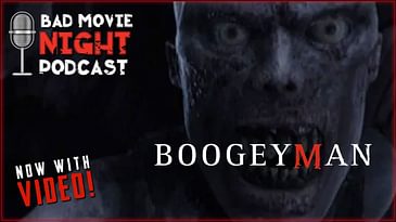 Boogeyman (2005) - Bad Movie Night Podcast LIVE!