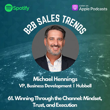 61. Winning Through the Channel: Mindset, Trust, and Execution