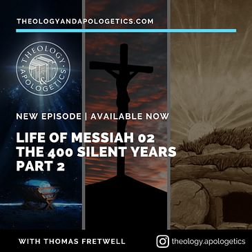 Life of Messiah 02 - 400 Silent Years part 2