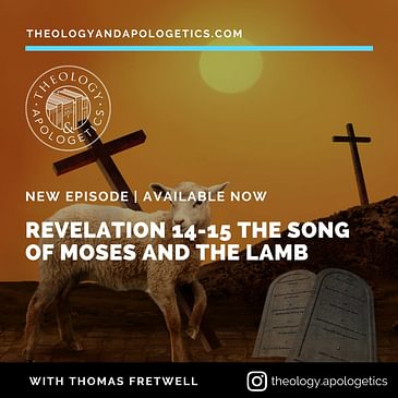 Revelation 14-15 The Song of Moses and the Song of the Lamb