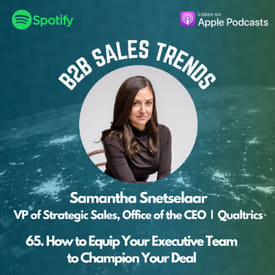 65. How to Equip Your Executive Team to Champion Your Deal