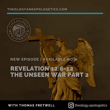 Revelation 12:6-12 The Unseen War Part 2