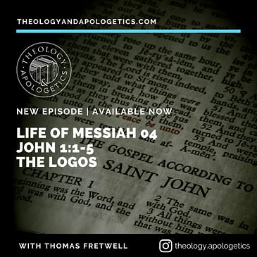 Life of Messiah 04 - John 1:1-5 The Logos