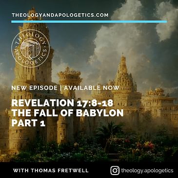 Revelation 17:8-18 The Fall of Babylon Part 1