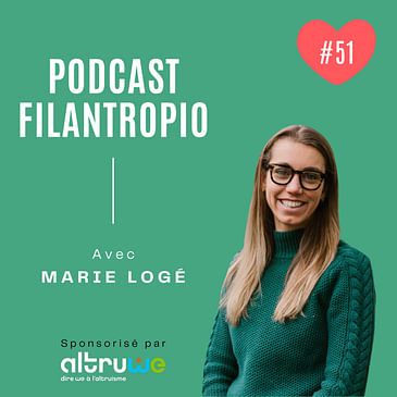 #51 : Better, le Netflix de la philanthropie qui simplifie le don - Marie Logé