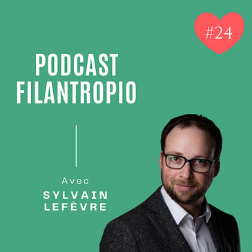 #24: Sylvain Lefèvre - Quelle place pour la philanthropie dans nos démocraties ?
