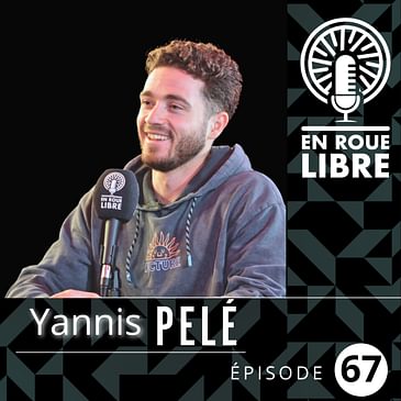#67 - Yannis Pelé - Comment la puissance phénoménale du mental lui a permis de re-marcher