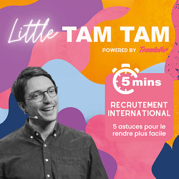 Little Tam Tam - Le recrutement à l'international