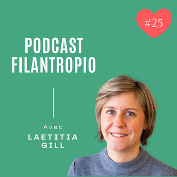 #25 : Laetitia Gill - Un regard franco-suisse sur le futur de la philanthropie