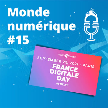 Spécial "France Digitale Day" : la French Tech en pleine euphorie (#15)