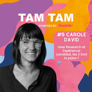 #5 - User Research et Expérience candidat, les 2 font la paire ? - Carole David